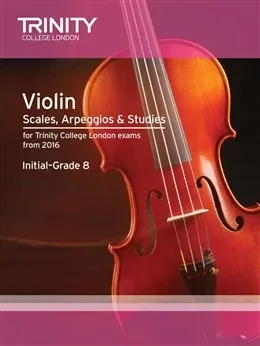 Trinity College London Violin Scales, Arpeggios and Studies Initial - Grade 8 From 2016